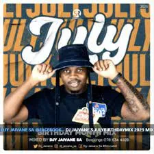 Dj jaivane july birthday mix 2023 mp3 download fakaza