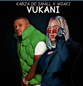 Kabza De Small ft. Msaki – Vukani