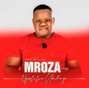 Mroza Fakude – Ngehlulwa Ukubonga
