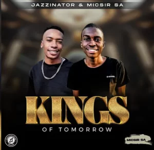 EP: JazziNator & Micsir SA – Kings Of Tomorrow