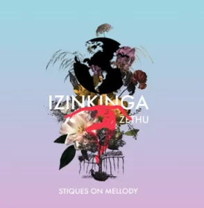 Stiques On Mellody – Izinginga Zethu
