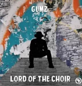 EP: Gumz – Lord of the Choir