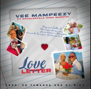 Vee Mampeezy – Love Letter Ft. Sphalaphala Saga Marothi