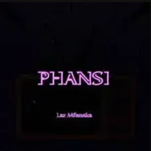 Laz Mfanaka – Phansi