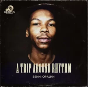EP: Benni Opalhn – A Trip Around Rhythm