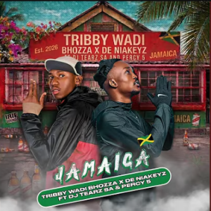 Tribby Wadi Bhozza, De Niakeyz, Dj Tearz SA & Percy 5 - Jamaica Mp3 DOWNLOAD