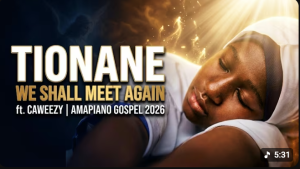 Tionane - Mwari Achida ft. Caweezy (We Shall Meet Again) Mp3 DOWNLOAD