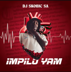 DJ Skobic SA - Impilo Yam Mp3 DOWNLOAD