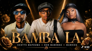 Scotts Maphuma, Mawhoo & Bob Mabena - Bamba La Mp3 DOWNLOAD