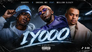 Xduppy & Uncool Mc - Iyooo ft. Mellow & Sleazy Mp3 DOWNLOAD