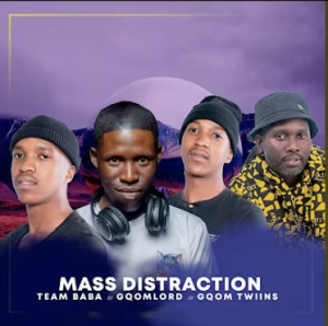 GqoMLorD, Gqom Twiins & Team Baba - Mass Distraction Mp3 DOWNLOAD