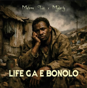 Malome Tso & Mydarly - Life Ga e Bonolo Mp3 DOWNLOAD