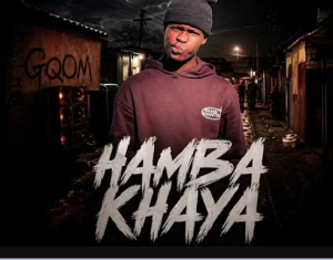 KwediCpt - Hamba Khaya Mp3 DOWNLOAD