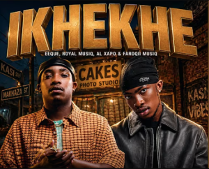 Royal MusiQ, Eeque, Farqoii MusiQ - IKHEKHE Mp3 DOWNLOAD