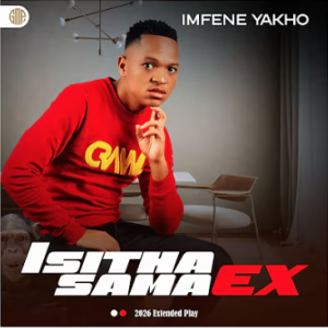 Isitha sama ex - Imfene yakho ft. Kamaphanga Mp3 DOWNLOAD