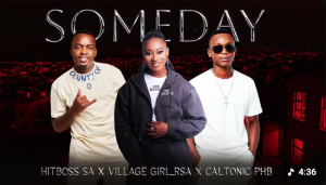 Hitboss SA, VILLAGEGIRL RSA & Caltonic PHB - Some day Mp3 DOWNLOAD