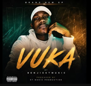 Benjiestmusic - VUKA Mp3 DOWNLOAD