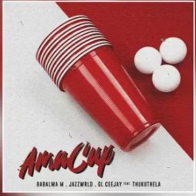 Babalwa M, JAZZWRLD & GL Ceejay - Ama Cup Mp3 DOWNLOAD