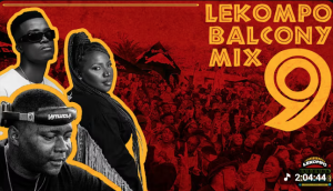 Makhadzi, King Monada; Kaycherlow; PLG Chanty; Tribby; PatronW;Lepaka; Dil Br - Lekompo Balcony Mix 9 Mp3 DOWNLOAD