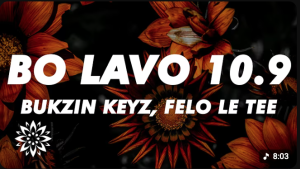 Bukzin Keyz - Bo Lavo 10.9 ft. Felo Le Tee & Tman Xpress Mp3 DOWNLOAD