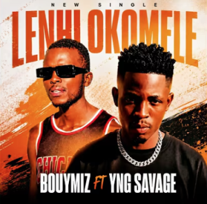 Lenhlokomele - Bouymiz ft Yng Savage Mp3 DOWNLOAD