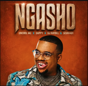 Uncool MC, Xduppy, DJ Raybel & Seun 1401 - Ngasho Mp3 DOWNLOAD